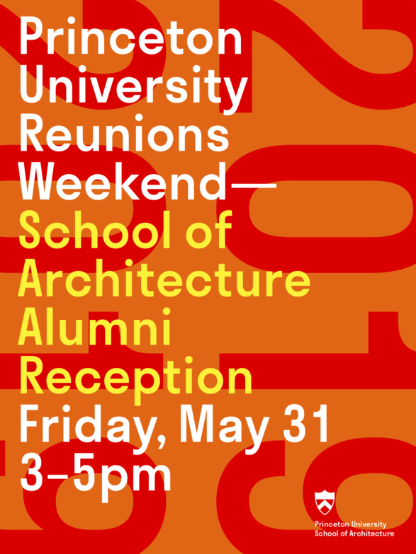 Princeton University Reunions Weekend -- SoA Alumni Reception